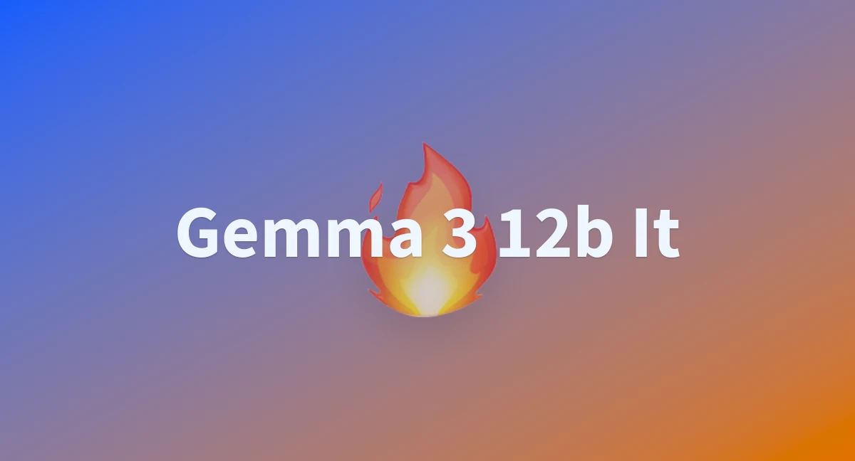 Gemma 3的1B、4B、12B 和 27B这四种不同尺寸模型特点.webp